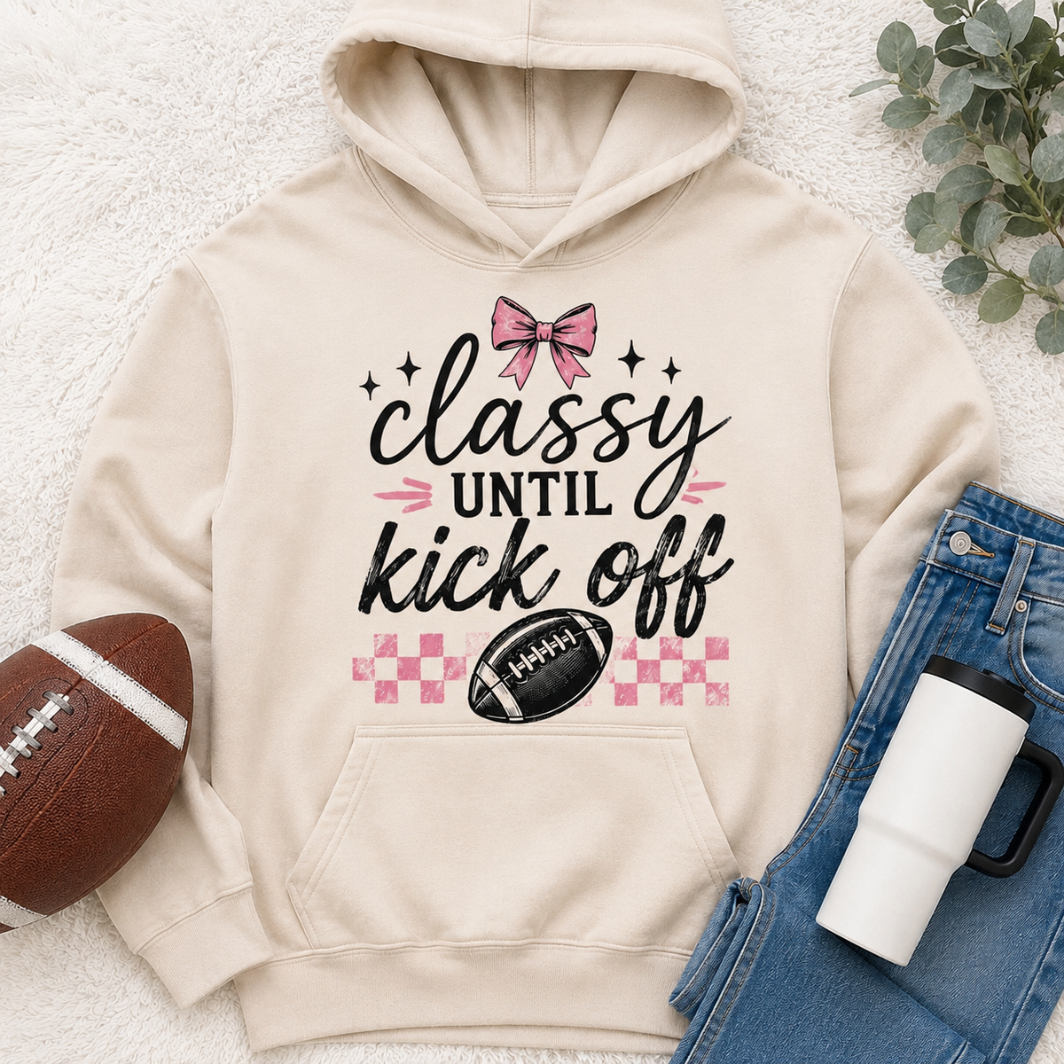 Classy until Kickoff Graphic Apparel